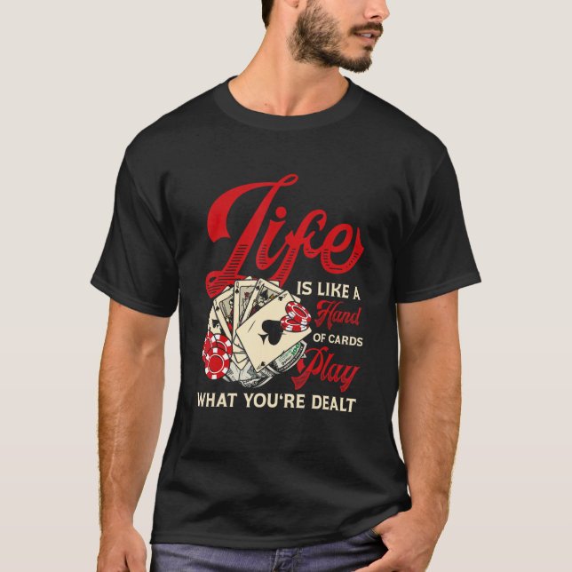 Camiseta A vida é como a mão dos cartões tocam o que você e (Frente)