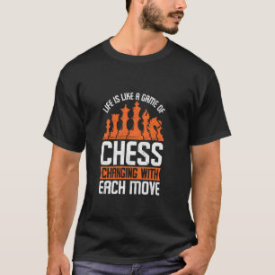 Camiseta A Vida É Como Um Jogo De Xadrez Xadrez Engraçado