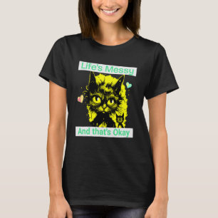 Camiseta A vida é confusa. Tudo bem. Gato engraçado Cuidado
