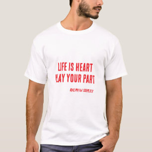 Camiseta A VIDA É CORAÇÃO, DESempenhe seu papel