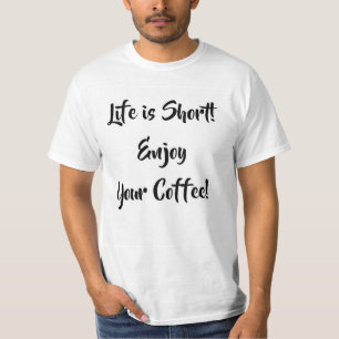 CAMISETA A VIDA É CURTA!