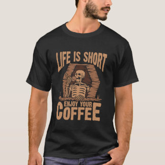Camiseta A Vida É Curta Aproveite Seu Café