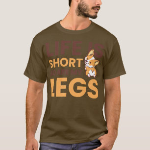Camiseta A Vida É Curta, Assim Como As Minhas Pernas Para O