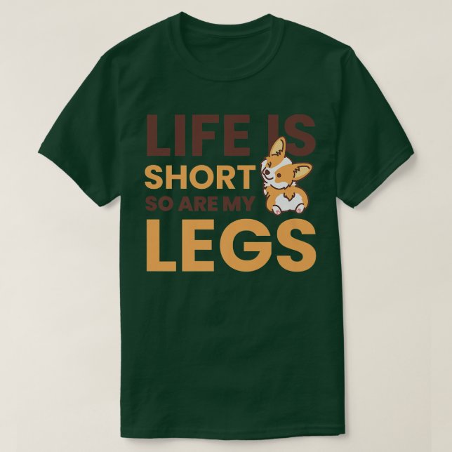 Camiseta A Vida É Curta, Assim Como As Minhas Pernas Para O (Frente do Design)