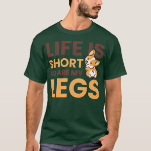Camiseta A Vida É Curta, Assim Como As Minhas Pernas Para O