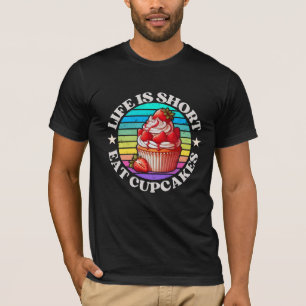 Camiseta A vida é curta, coma cupcakes