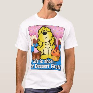 Camiseta A vida é curta... Coma Dessert Primeiro!