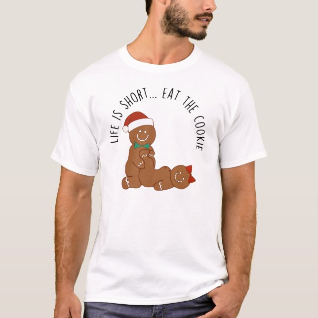 Camiseta A Vida é Curta, Coma o Biscoito de Gengibre (Frente)