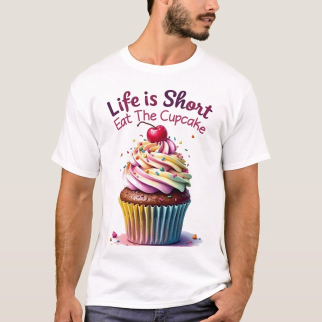 Camiseta A vida é curta, coma o Cupcake - Engraçado e doce (Frente)