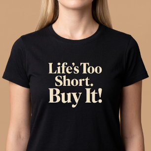 Camiseta A Vida é Curta Demais. Compre Já! Compras