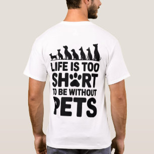 Camiseta A Vida é Curta Demais Para Estar Sem Animais de Es