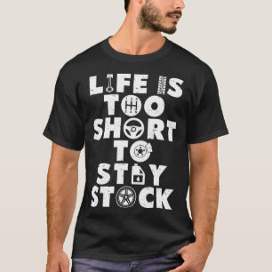 Camiseta A Vida É Curta Demais Para Ficar No Estoque Para C
