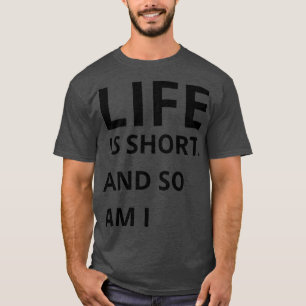 Camiseta a vida é curta e eu também