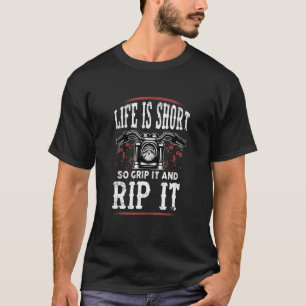Camiseta A Vida É Curta, Então Segure-A E Coloque-A No Moto