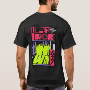 Camiseta "A Vida é Curta - Estique-a de Qualquer Jeito" Yog