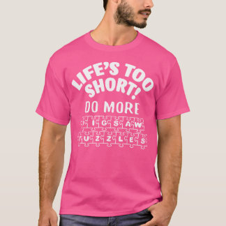 Camiseta A Vida é Curta Faça Mais Quebra-Cabeças Incrível P
