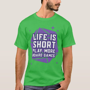 Camiseta A vida é curta, jogue mais jogos de tabuleiro amig