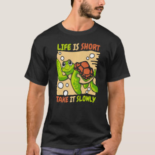 Camiseta A Vida é Curta, Leve-a Lentamente Tartaruga de Ore