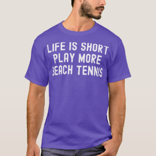Camiseta A vida é curta, mais Tênis de praia