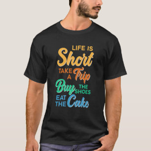 Camiseta A vida é curta, os Calçados de Comprar de viagem c