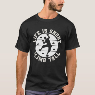 Camiseta A Vida É Curta Subida Alta Subindo O Esporte Climá