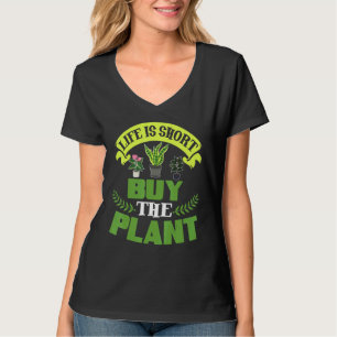 Camiseta A Vida É Curto Comprar O Gar De Plantas Vegetais