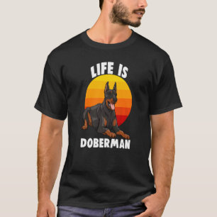 Camiseta A Vida é Doberman Mulheres Amam Pão de Doberman