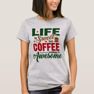 Camiseta A vida é doce (humor de café)