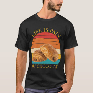 Camiseta A Vida é Dor Au Chocolat