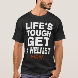 Camiseta A Vida É Dura Consiga Um Capacete Engraçado Humor