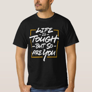 Camiseta A vida é dura, mas você também é