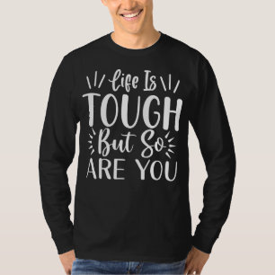 Camiseta A Vida É Dura, Mas Você Também É