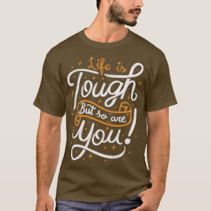 Camiseta A vida é dura, mas você também é