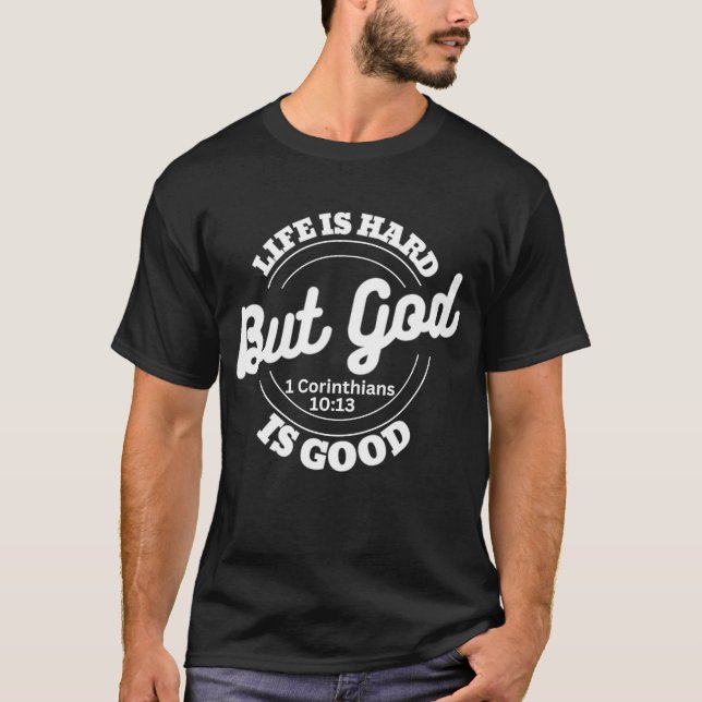 Camiseta A Vida É Duro, Mas Deus, Bíblia Verdadeiramente, C (Frente)