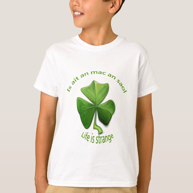 Camiseta A vida é estranha. Ditos irlandeses antigos (Frente)