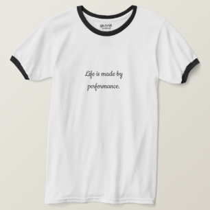 Camiseta A vida é feita pelo desempenho Citação Motivacio
