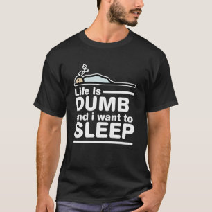 Camiseta A Vida É Idiota E Eu Quero Dormir Memes Sarcástico