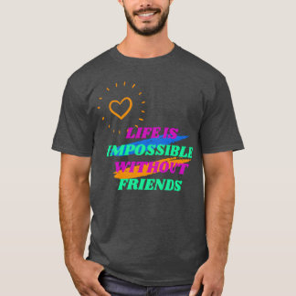 Camiseta A vida é impossível sem o retrato dos amigos