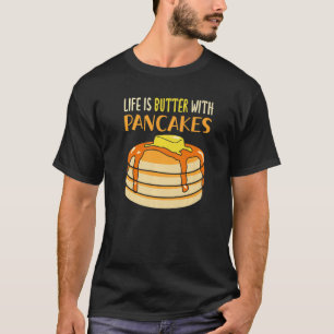 Camiseta A Vida É Manteiga Com Panquecas Do Café Da Manhã