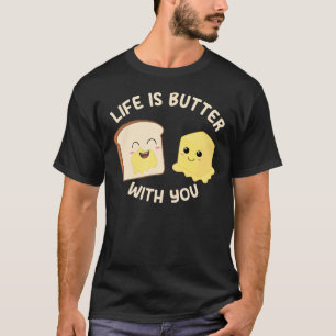 Camiseta A vida é Manteiga com Você Manteiga e Pão Fofo