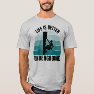 Camiseta A Vida É Melhor, A Caverna Subterrânea Sobe Ao Lov