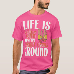 Camiseta A vida é melhor caranguejo-eremita - caranguejo-er