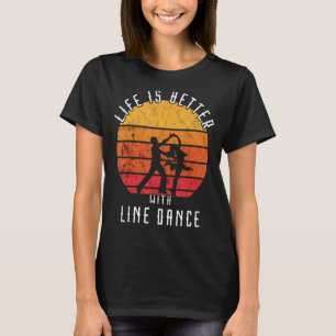 Camiseta A Vida É Melhor Com A Dança De Linha Ocidental Ret