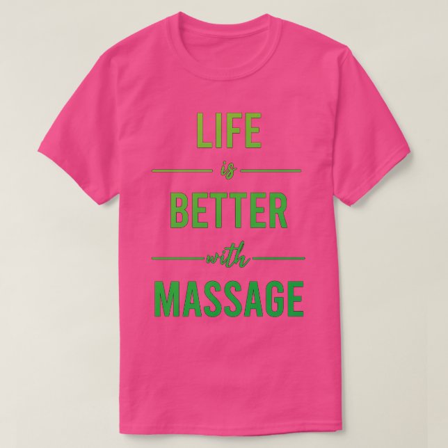 Camiseta A Vida É Melhor Com A Massagem 1 (Frente do Design)