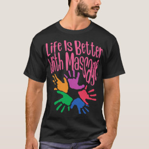 Camiseta A Vida É Melhor Com A Massagem 2