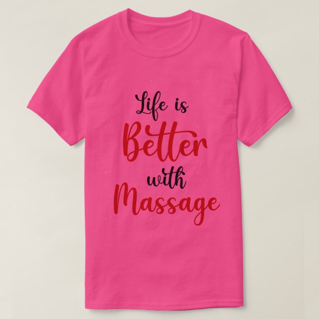 Camiseta A vida é melhor com a massagem 24 (Frente do Design)