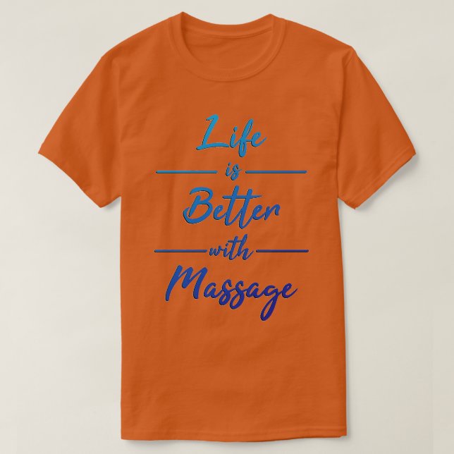Camiseta A Vida É Melhor Com A Massagem 3 (Frente do Design)
