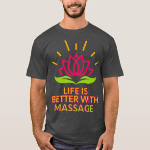 Camiseta A vida é melhor com a massagem 32