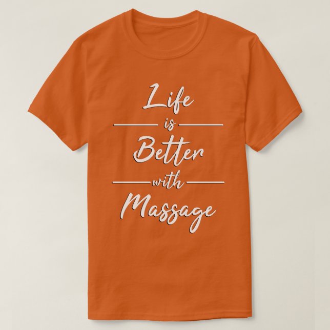Camiseta A Vida É Melhor Com A Massagem 4 (Frente do Design)