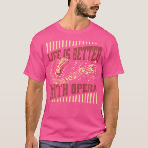 Camiseta A Vida É Melhor Com A Ópera Da Ópera, A Abertura V